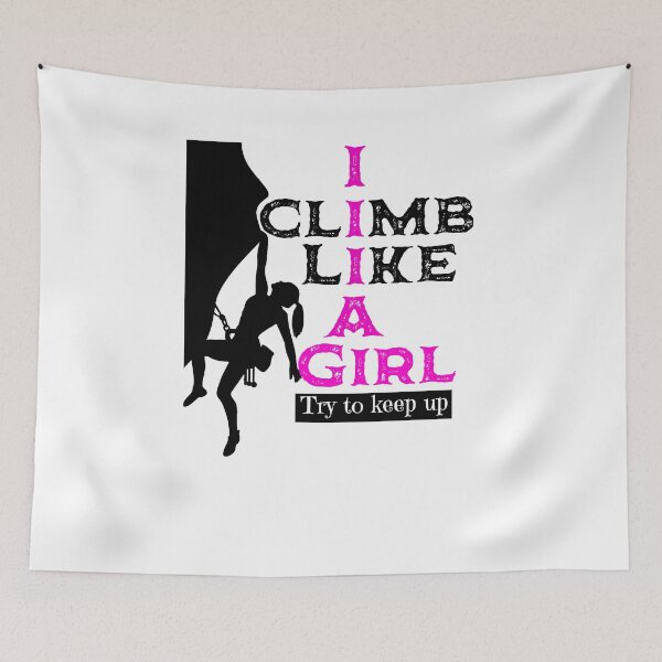 Item preview, I Climb Like A Girl Try To Keep Up designed and sold by Stefan Z..