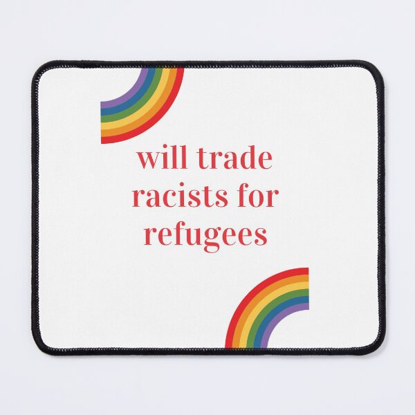 Item preview, will trade racists for refugees designed and sold by Giovanni's  Brown Quotes.