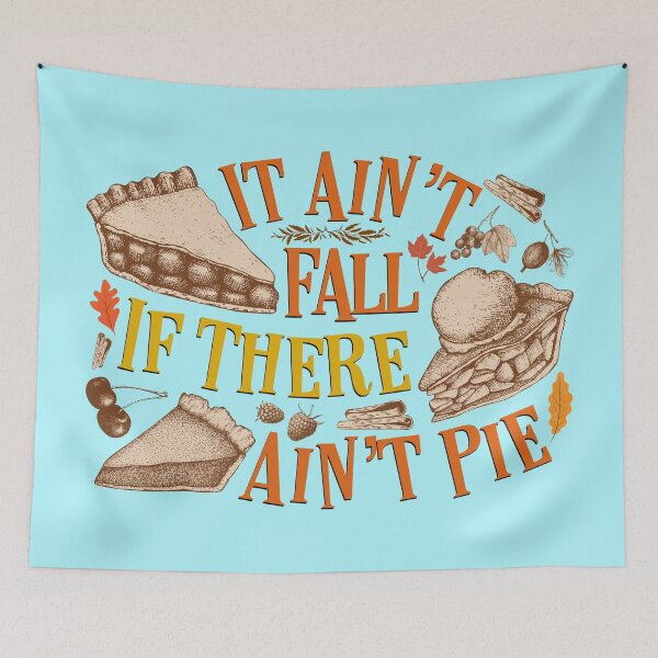 Item preview, It Ain’t Fall If There Ain’t Pie , I Love Autumn Yall designed and sold by MJDezigns.