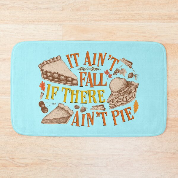 Item preview, It Ain’t Fall If There Ain’t Pie , I Love Autumn Yall designed and sold by MJDezigns.