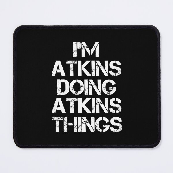 Item preview, Atkins Name T Shirt - I'm Atkins Doing Atkins Things Name Gift Item Tee designed and sold by merystowe1.