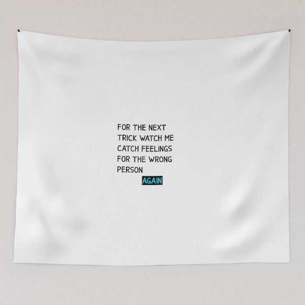 Item preview, FOR THE TRICK WATCH ME CATCH FEELINGS FOR THE WRONG PERSON AGAIN - FOR THE NEXT TRICK WATCH ME CATCH FEELINGS FOR THE WRONG PERSON AGAIN designed and sold by yourdailywear.
