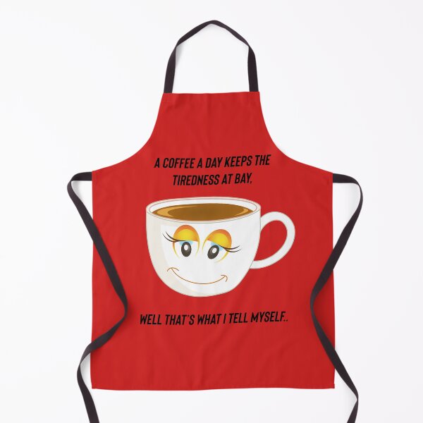 Item preview, A coffee a day keeps the tiredness at bay, well that’s what I tell myself. designed and sold by Kidzx6.