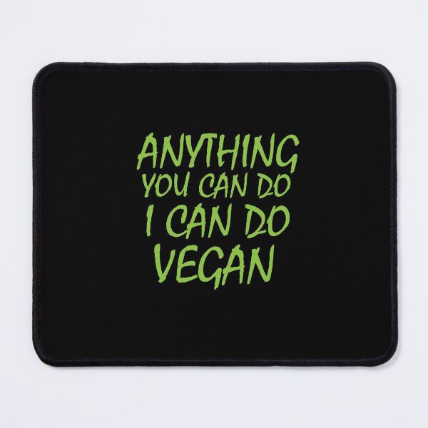Item preview, anything you can do i can do vegan, vegan protein, vegan snacks, vegan cook, vegan recipes designed and sold by adjamine.