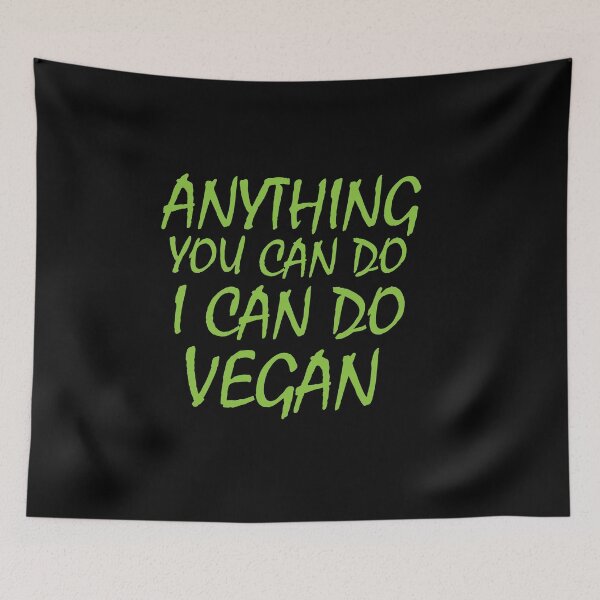 Item preview, anything you can do i can do vegan, vegan protein, vegan snacks, vegan cook, vegan recipes designed and sold by adjamine.