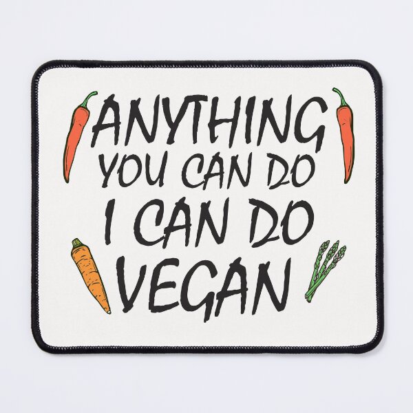 Item preview, anything you can do i can do vegan, vegan protein, vegan snacks, vegan cook, vegan recipes designed and sold by adjamine.