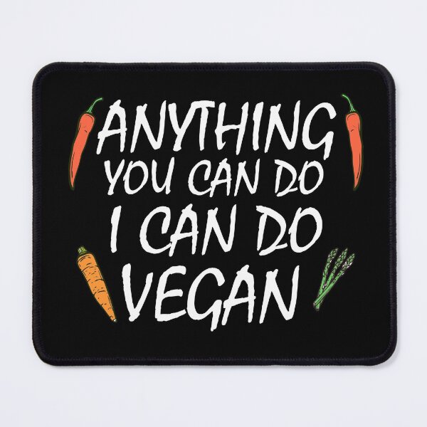 Item preview, anything you can do i can do vegan, vegan protein, vegan snacks, vegan cook, vegan recipes designed and sold by adjamine.