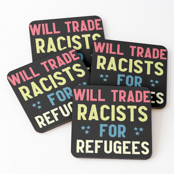 Item preview, will trade racists for refugee designed and sold by monteroshirt.