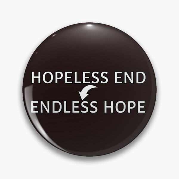 Item preview, HOPELESS END TO ENDLESS HOPE FOR MEN'S AND WOMEN'S FASHION designed and sold by TeeFashionShop.