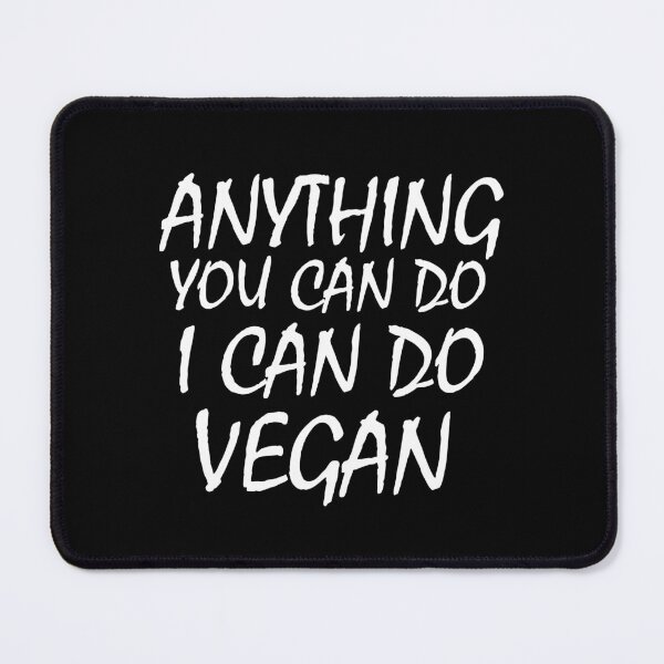 Item preview, anything you can do i can do vegan, vegan protein, vegan snacks, vegan cook, vegan recipes designed and sold by adjamine.
