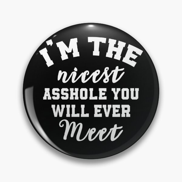 Item preview, i'm the nicest asshole you will ever meet designed and sold by MAHMUD MUIKE.