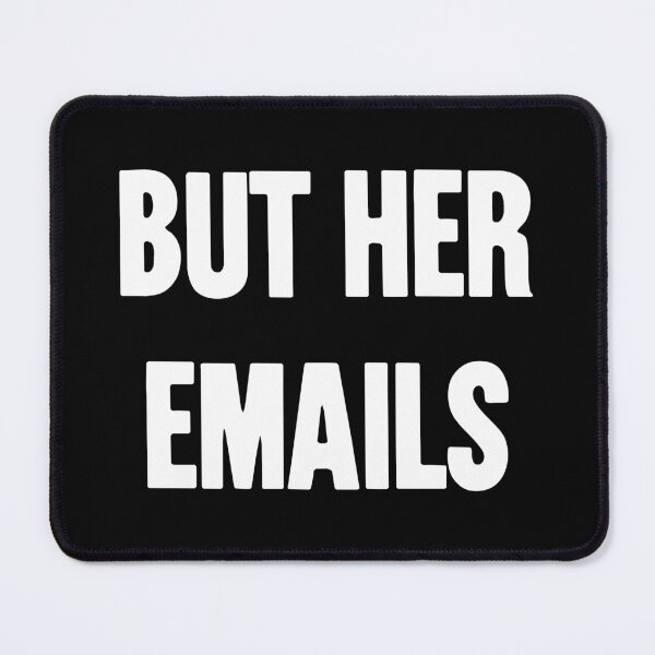 Item preview, But Her Emails designed and sold by Good-Looking Corpse.