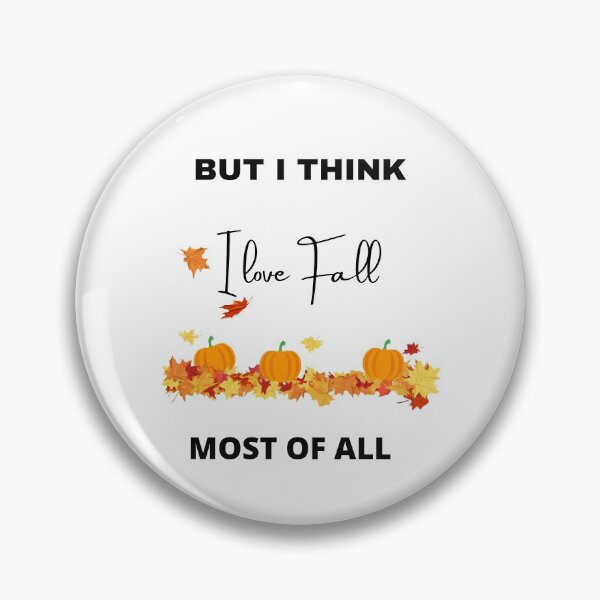 Item preview, But I think i love fall most of all t-shirt designed and sold by dastore22.