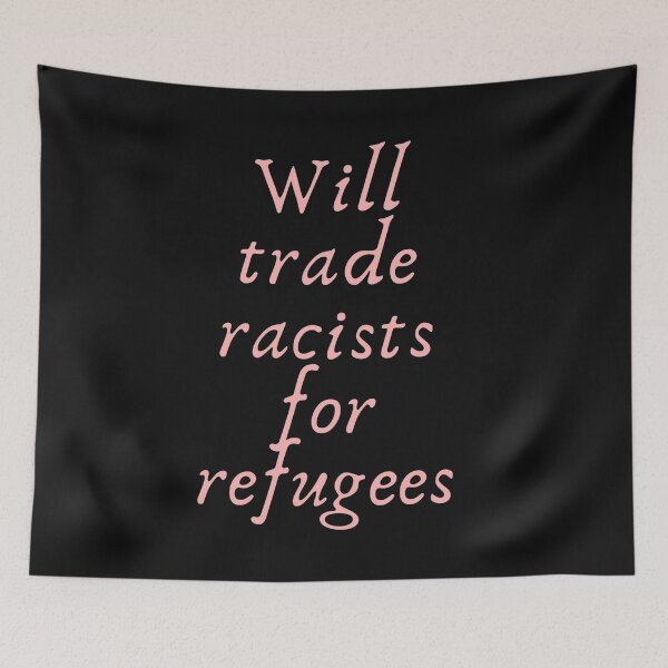 Item preview,  Will trade racists for refugees designed and sold by Giovanni's  Brown Quotes.