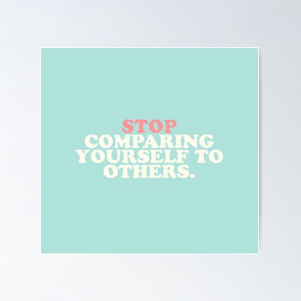 Item preview, STOP COMPARING YOURSELF TO OTHERS designed and sold by SAVAGEwav.