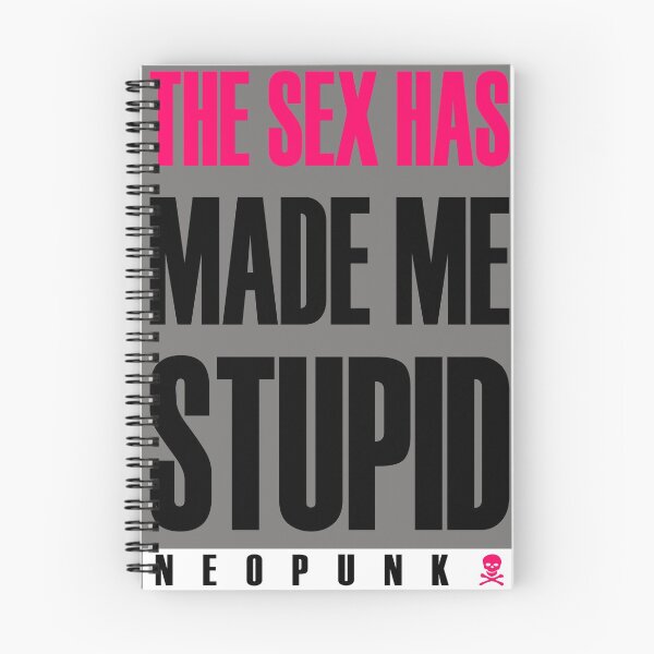 Item preview, The Sex Has Made Me Stupid designed and sold by Neo-Punk.