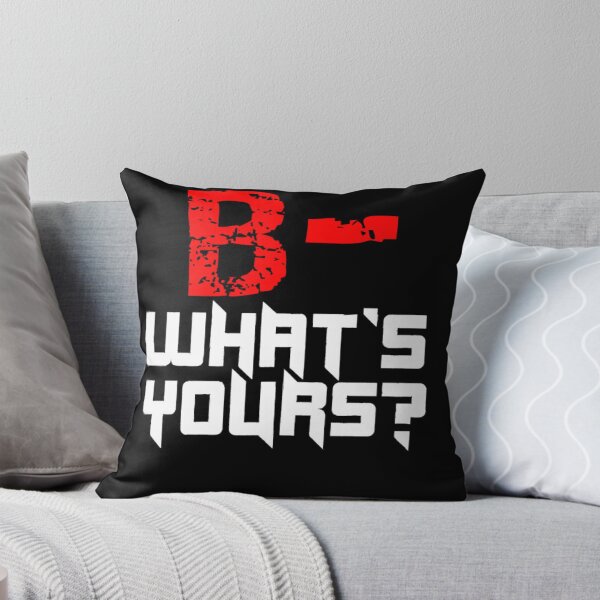 Item preview, B- What's Yours Blood Group design for men's and women's fashion. designed and sold by TeeFashionShop.