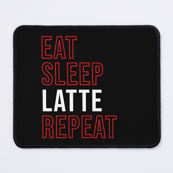 Item preview, Eat Sleep Latte Repeat designed and sold by AllInCoffee.