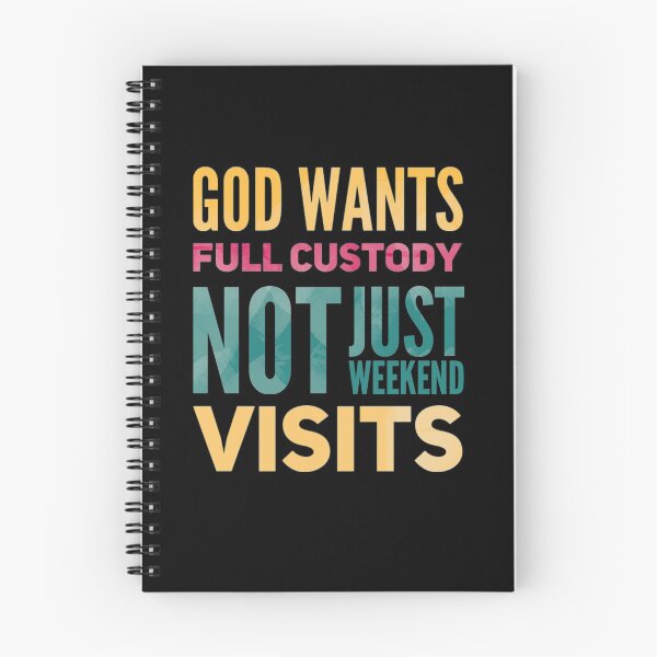 Item preview, God wants full custody, not just weekend visits v2 designed and sold by mwebba2005.
