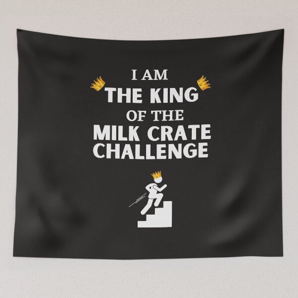 Item preview, I am the King of the milk crate challenge  designed and sold by Dreamingnewfie.