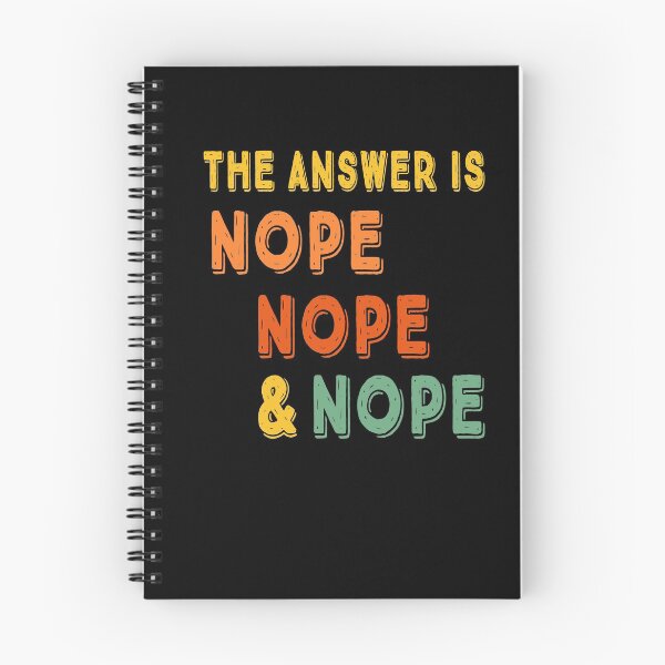 Item preview, The Answer Is Nope Nope & Nope designed and sold by ZiesMerch.