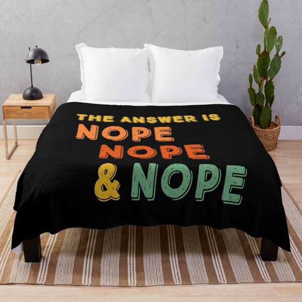 Item preview, The Answer Is Nope Nope & Nope designed and sold by ZiesMerch.