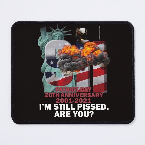 Item preview, PATRIOT DAY 20TH ANNIVERSARY 2001 2021 I'M STILL PISSED ARE YOU SHIRt designed and sold by JARELYSHOP.