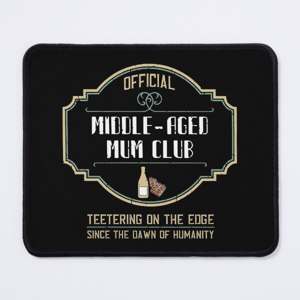 Item preview, Sarcastic Middle Aged Mum Club designed and sold by JoBella-Designs.