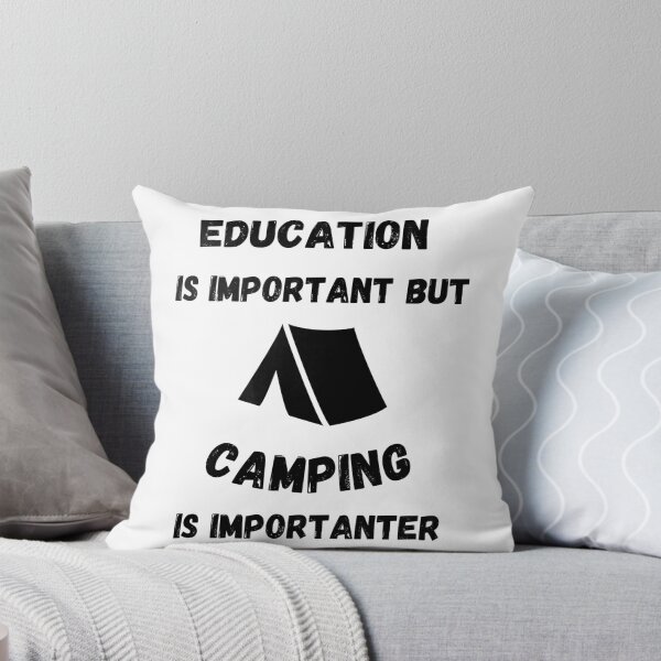 Item preview, Education Is Important But Camping Is Importanter designed and sold by LuckyKermit.