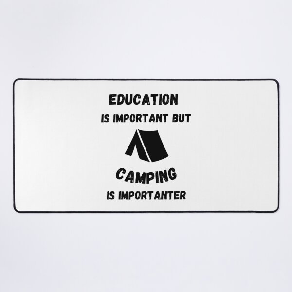 Item preview, Education Is Important But Camping Is Importanter designed and sold by LuckyKermit.