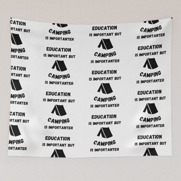 Item preview, Education Is Important But Camping Is Importanter designed and sold by LuckyKermit.