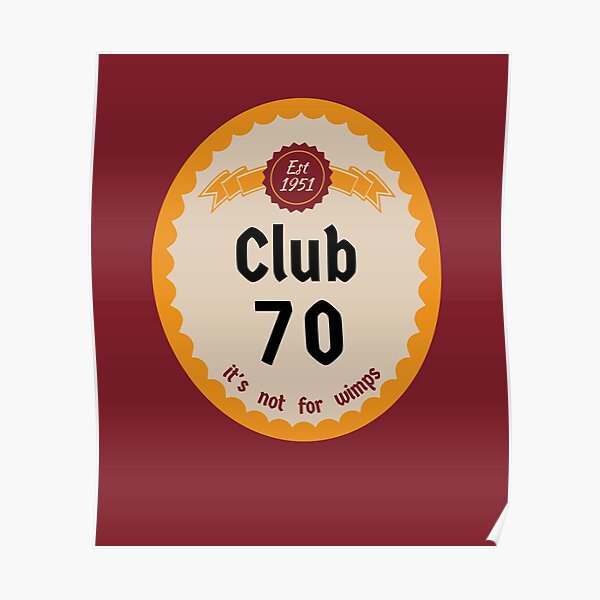 a-club-for-70-year-olds-it-s-not-for-wimps-poster-by-regardingstuff