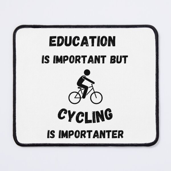 Item preview, Education Is Important But Cycling Is Importanter designed and sold by LuckyKermit.