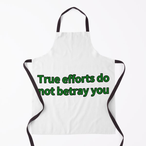 Item preview, True efforts do not betray you designed and sold by VnnyJuny.