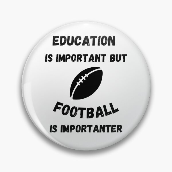 Item preview, Education Is Important But Football Is Importanter designed and sold by LuckyKermit.
