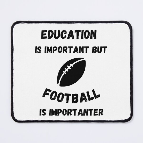 Item preview, Education Is Important But Football Is Importanter designed and sold by LuckyKermit.