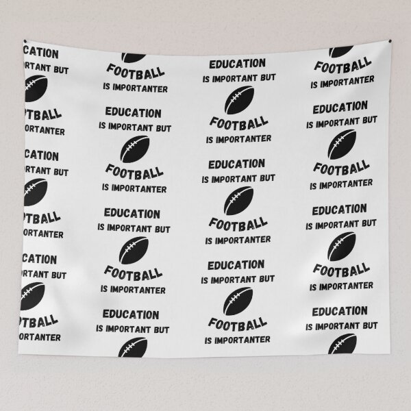 Item preview, Education Is Important But Football Is Importanter designed and sold by LuckyKermit.