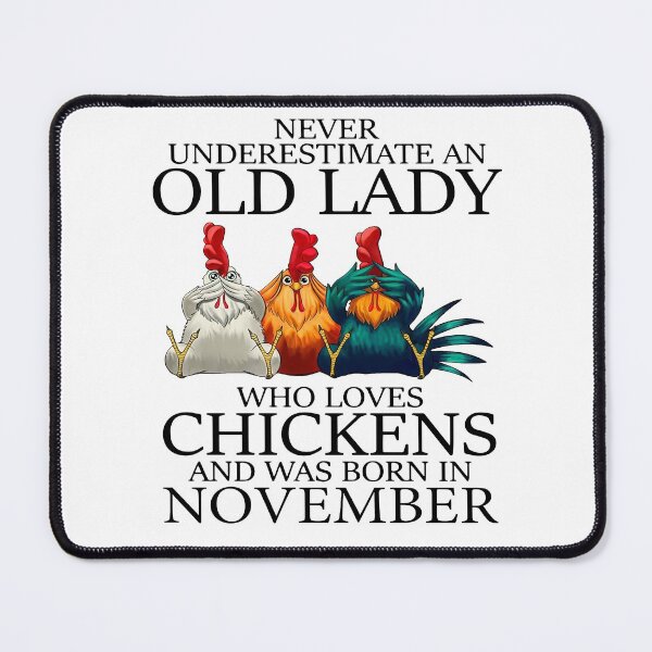 Item preview, NEVER UNDERESTIMATE AN OLD LADY WHO LOVES CHICKENS AND WAS BORN IN NOVEMBERSHIRT1 designed and sold by JARELYSHOP.