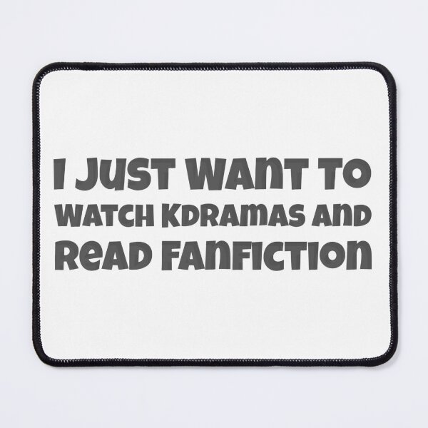 Item preview, I Just Want To Watch Kdrama And Read Fanfiction  designed and sold by Edenjodie.
