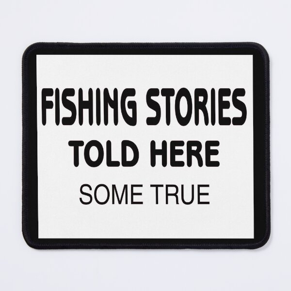 Item preview, Fishing Stories Told Here  Some True designed and sold by rbtee8.