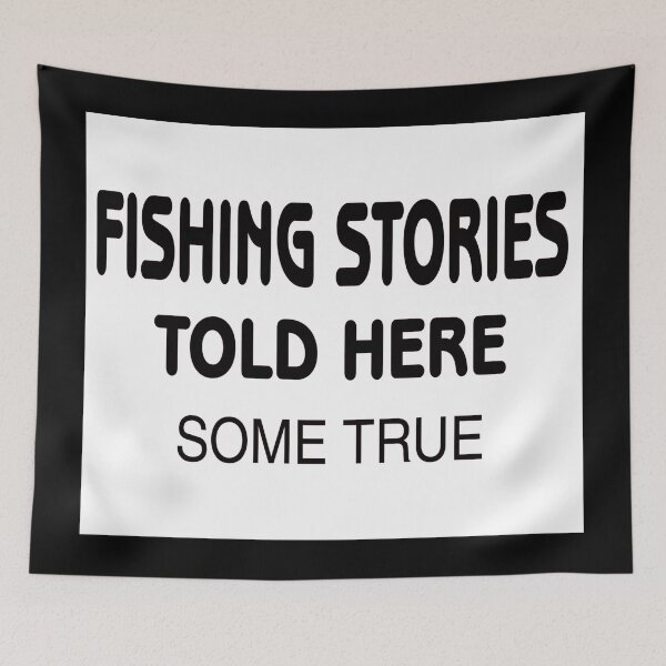 Item preview, Fishing Stories Told Here  Some True designed and sold by rbtee8.