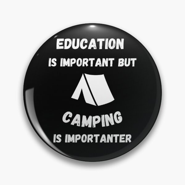 Item preview, Education Is Important But Camping Is Importanter In Black designed and sold by LuckyKermit.