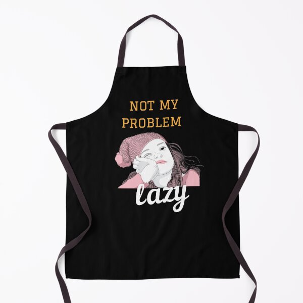 Item preview, Not my problem lazy designed and sold by Bestoptions4u.