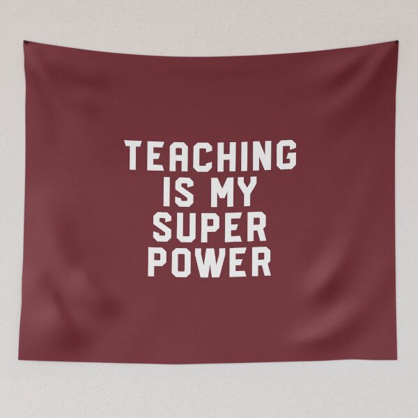 Item preview, Teaching Is My Super Power #3 designed and sold by SalahBlt.