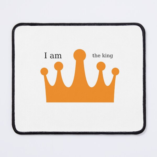 Item preview, I am the king designed and sold by Claudya87.