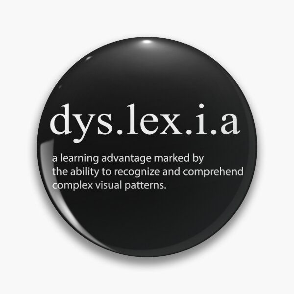 Dyslexic Awareness Button Pin 2.25 Hello I have Dyslexia Pin