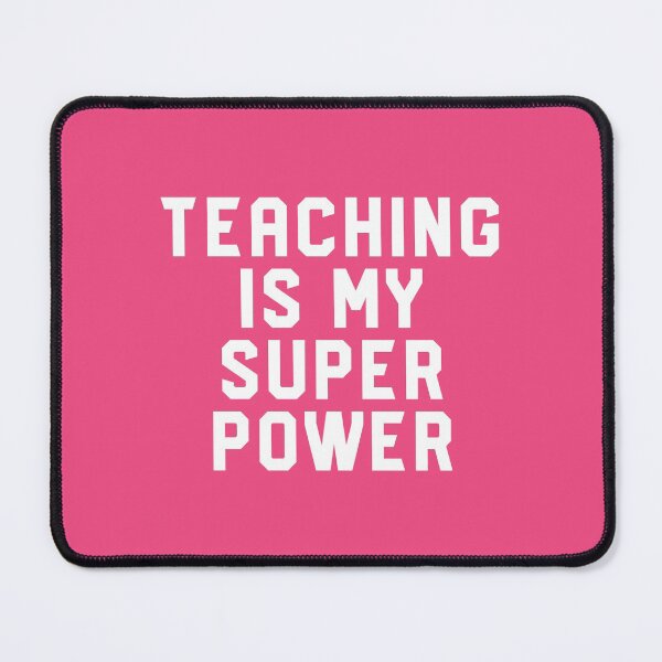 Item preview, Teaching Is My Super Power #4 designed and sold by SalahBlt.