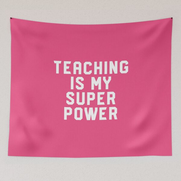 Item preview, Teaching Is My Super Power #4 designed and sold by SalahBlt.