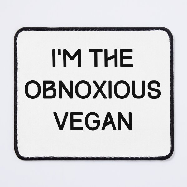 Item preview, I'm The Obnoxious Vegan designed and sold by TThousand.