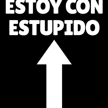 Imagen de la obra Estoy Con Estupido Spanish Arrow Pointing Up I'm Stupid Gear de DynamicDesign